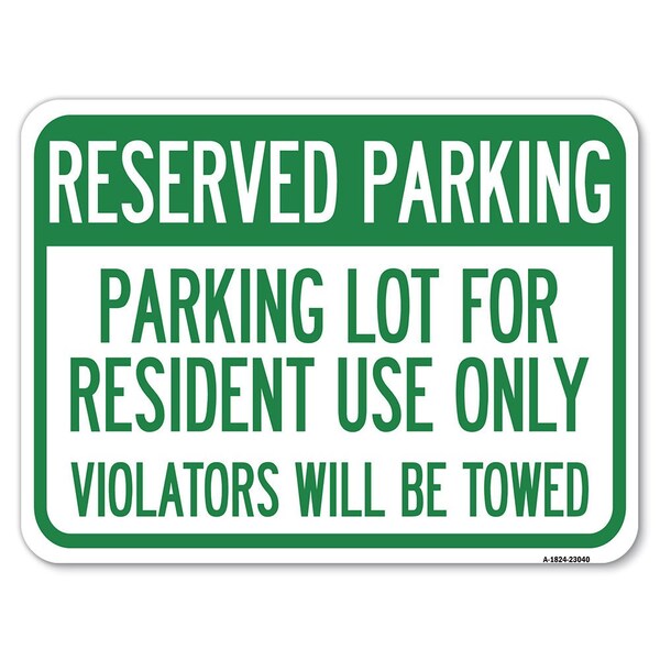 Signmission Reserved Parking Reserved Parking Lot for Resident Use Violators Towed Alum, 18" x 24", A-1824-23040 A-1824-23040 - main